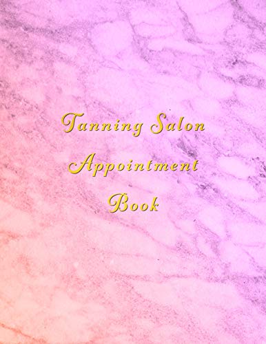 Stock image for Tanning Salon Appointment Book: Classy orange and Pink client schedule organiser With weekly and hourly time slots broken into 15 minute chunks. for sale by THE SAINT BOOKSTORE