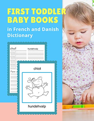 Stock image for First Toddler Baby Books in French and Danish Dictionary: Basic animals vocabulary builder learning word cards bilingual Franais Danois languages . picture paperback for childrens age 2 - 5. for sale by Lucky's Textbooks