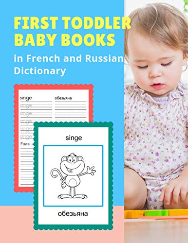 Stock image for First Toddler Baby Books in French and Russian Dictionary: 100 Basic animals vocabulary builder learning word cards bilingual Franais Russe languages . picture paperback for childrens age 2 5. for sale by Lucky's Textbooks
