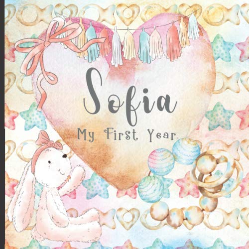 Beispielbild fr Sofia: Record and Celebrate Your Baby's 1st Year With This Baby Milestone Journal zum Verkauf von Revaluation Books
