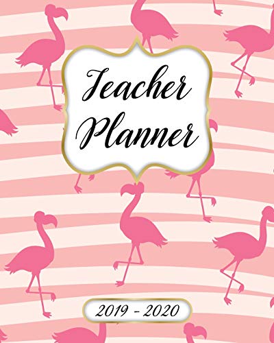 Stock image for Teacher Planner 2019-2020 Lesson Plan Book: Weekly and Monthly Monday Start Academic Year Lesson Planner for Teachers | July 2019 to June 2020 Record Book| Pink Flamingo Pattern Cover for sale by Revaluation Books