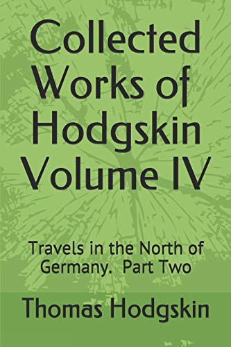 Imagen de archivo de Collected Works of Thomas Hodgskin IV: Travels in the North of Germany Part 2 a la venta por Lucky's Textbooks