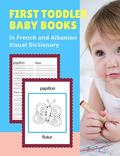 Stock image for First Toddler Baby Books in French and Albanian Visual Dictionary: Animal bible vocabulary builder learning word cards bilingual Francais Albanais Language workbooks to practice easy readers flashcards games and colors picture paperback for kids age 3 5. for sale by THE SAINT BOOKSTORE