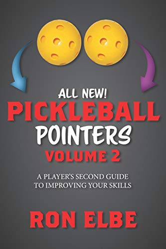 

Pickleball Pointers Volume 2: A Player's Second Guide to Improving Your Skills