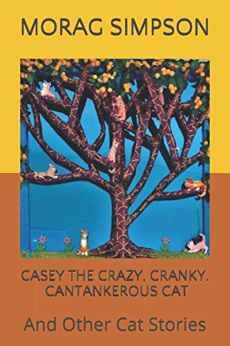 9781073355839: Casey the Crazy, Cranky, Cantankerous Cat: And Other Cat Stories