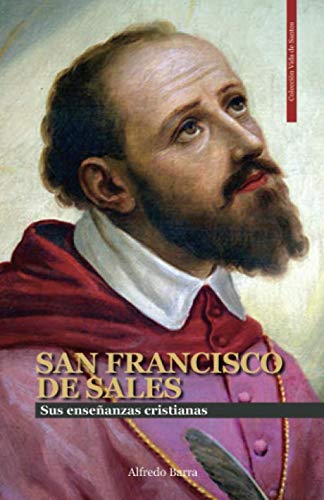 Stock image for SAN FRANCISCO DE SALES: Sus enseanzas cristianas (Vida de Santos) for sale by Revaluation Books