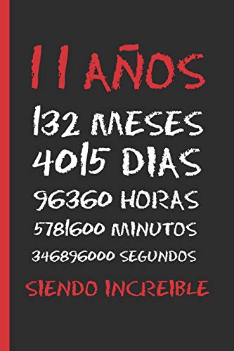 Imagen de archivo de 11 AOS SIENDO INCREIBLE: REGALO DE CUMPLEAOS ORIGINAL Y DIVERTIDO. DIARIO, CUADERNO DE NOTAS, APUNTES O AGENDA. (Spanish Edition) a la venta por Lucky's Textbooks