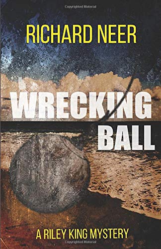 Stock image for Wrecking Ball: A Riley King Mystery (Riley King Mysteries) for sale by New Legacy Books