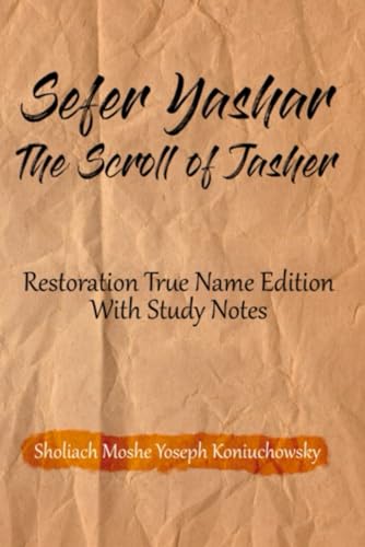 Stock image for Sefer Yahshar-The Scroll of Jasher: Restoration True Paleo Name Edition With Study Notes for sale by Revaluation Books