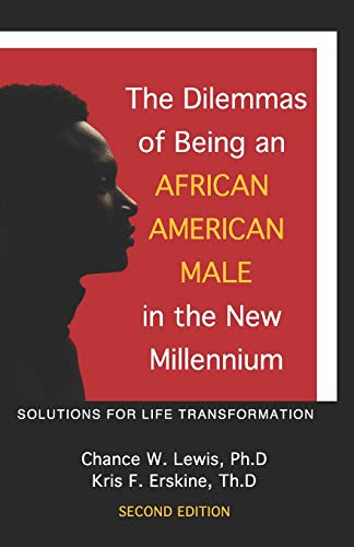 Stock image for The Dilemmas of Being an African American Male in the New Millennium: Solutions for Life Transformation (2nd Edition) for sale by ThriftBooks-Dallas