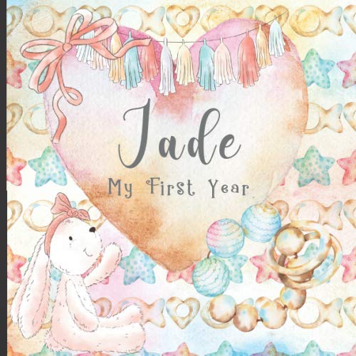 Beispielbild fr Jade: Record and Celebrate Your Baby's 1st Year With This Baby Milestone Journal zum Verkauf von Revaluation Books