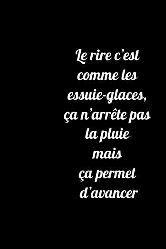 Stock image for Le rire c est comme les essuie-glaces, a n arrte pas la pluie mais a permet d avancer: Carnet de notes noir lign. journal intime de 120 pages. Petit Journal Personnel for sale by Revaluation Books