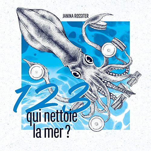 Beispielbild fr 1, 2, 3, qui nettoie la mer ?: Un livre a compter pour sensibiliser les enfants a la protection de notre planete zum Verkauf von THE SAINT BOOKSTORE