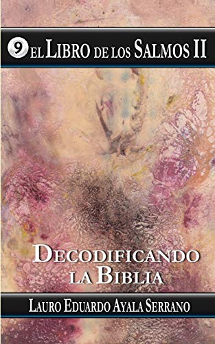 Stock image for El Libro de los Salmos II: Decodificando la Biblia (Spanish Edition) for sale by Save With Sam