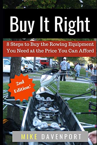 Beispielbild fr Buy It Right: 8 Steps to Buy the Rowing Equipment You Need at the Price You Can Afford (Rowing workbook) zum Verkauf von Lucky's Textbooks