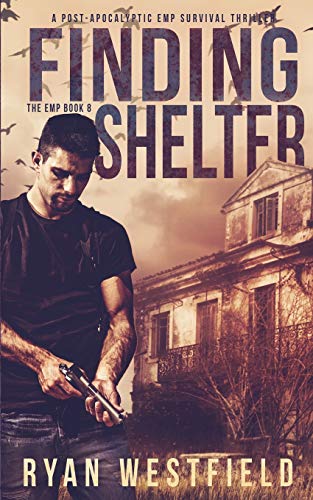 Stock image for Finding Shelter: A Post-Apocalyptic EMP Survival Thriller (The EMP) for sale by SecondSale