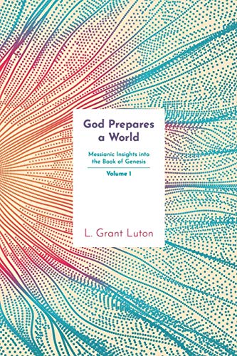 Stock image for God Prepares a World: Messianic Insights Into Genesis (Vol.1) for sale by ThriftBooks-Dallas