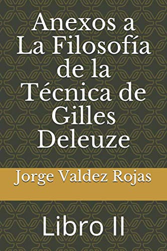 Stock image for Anexos a La Filosofa de la Tcnica de Gilles Deleuze: Libro II for sale by Revaluation Books