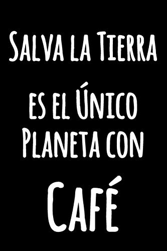 Imagen de archivo de Salva la Tierra, es el nico Planeta con Caf: Cocina humor Bloc de notas para escribir en | Cuaderno Blanco con Lneas | Bloc de notas divertido . escribir (Cuaderno Rayas) (Spanish Edition) a la venta por Lucky's Textbooks