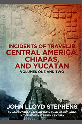 9781073628186: Incidents of Travel in Central America, Chiapas, and Yucatan
