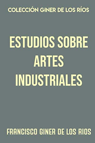 Imagen de archivo de Coleccin Giner de los Ros. Estudios sobre artes industriales a la venta por Revaluation Books