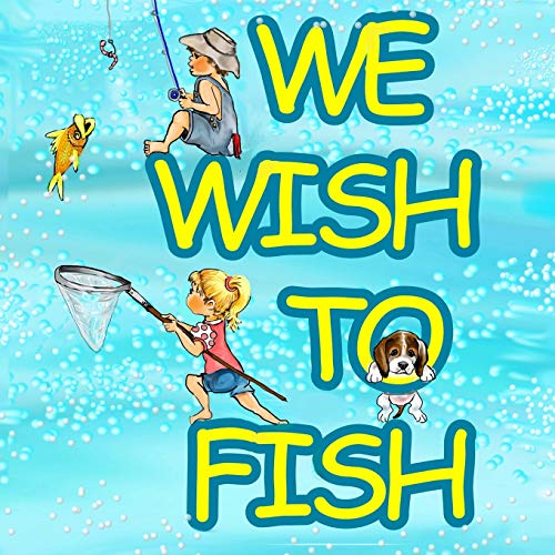 Stock image for We Wish to Fish for sale by ThriftBooks-Dallas