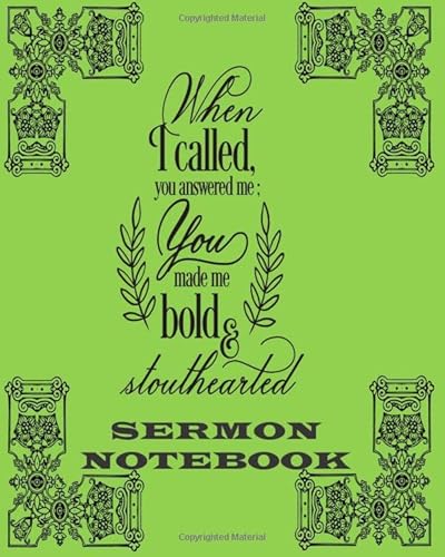 Stock image for When I Called You Answered Me; You Made Me Bold & Stouthearted" SERMON NOTEBOOK: Record and Reflect on your Sermons, Relevant Scripture, Hymn Organiser, Prayer Requests for sale by Revaluation Books