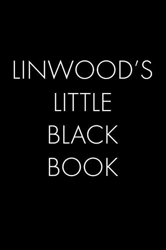 Stock image for Linwood's Little Black Book: The Perfect Dating Companion for a Handsome Man Named Linwood. A secret place for names, phone numbers, and addresses. for sale by THE SAINT BOOKSTORE