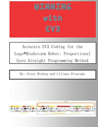 Imagen de archivo de Winning With EV3: Accurate EV3 Coding for the LegoMindstorm Robot: Proportional Gyro Straight Programming Method a la venta por Lucky's Textbooks