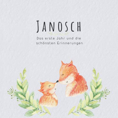 Beispielbild fr Janosch Das erste Jahr und die sch?nsten Erinnerungen: Baby Tagebuch I Babyalbum I Erinnerungsalbum I Eintragealbum I Kinderbuch I Babybuch I . f?r die Geburt von Janosch (German Edition) zum Verkauf von SecondSale