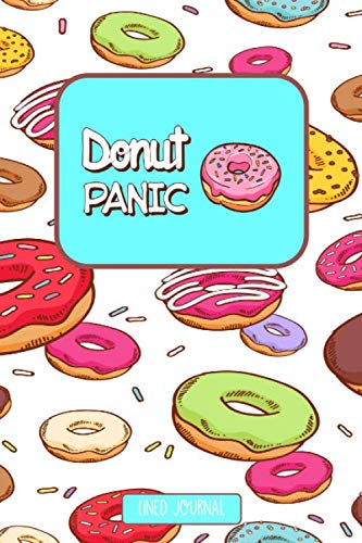 Stock image for Donut Panic Lined Journal: These lined donut notebooks make the perfect gifts for women (6x9 150 pages) Writing Journals | Donut Diary | Journal Diary . | Donut Gifts for Women | Donut Journal for sale by Revaluation Books