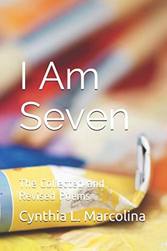 Beispielbild fr I Am Seven:: Collected and Revised Poems zum Verkauf von Lucky's Textbooks