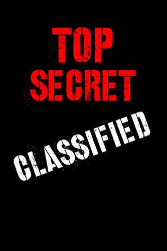Imagen de archivo de Top Secret Classified: Journal, Spy Notepad Secret Agent Notebook for School, Home, Personal- 6" x 9" blank lined 120 pages a la venta por SecondSale
