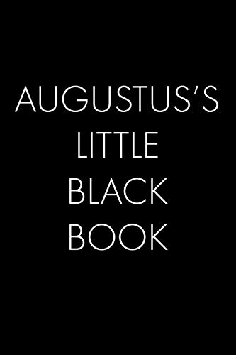 Stock image for Augustus's Little Black Book: The Perfect Dating Companion for a Handsome Man Named Augustus. A secret place for names, phone numbers, and addresses. for sale by THE SAINT BOOKSTORE