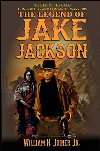 Beispielbild fr The Legend of Jake Jackson: A Gunfighter Western Adventure (A Jake Jackson: Gunfighter Western) zum Verkauf von SecondSale