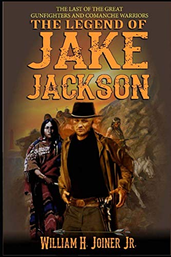 Imagen de archivo de The Legend of Jake Jackson: A Gunfighter Western Adventure (A Jake Jackson: Gunfighter Western) a la venta por SecondSale