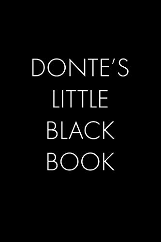 Stock image for Donte's Little Black Book: The Perfect Dating Companion for a Handsome Man Named Donte. A secret place for names, phone numbers, and addresses. for sale by THE SAINT BOOKSTORE