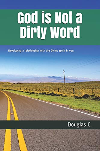 Imagen de archivo de God is Not a Dirty Word: A guide to knowing your purpose, and following your path. a la venta por ThriftBooks-Dallas