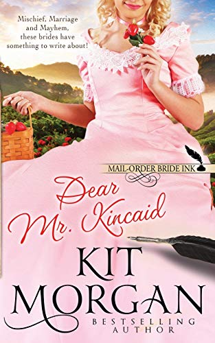 Stock image for Mail-Order Bride Ink: Dear Mr. Kincaid for sale by St Vincent de Paul of Lane County
