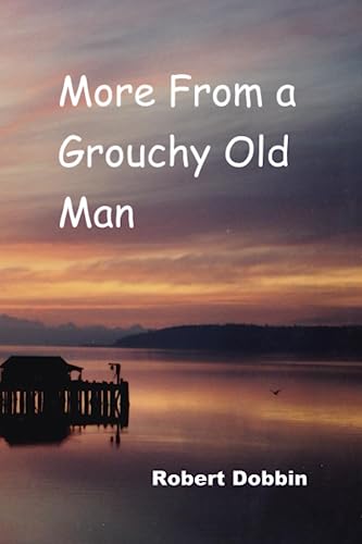 Imagen de archivo de More From A Grouchy Old Man a la venta por Revaluation Books