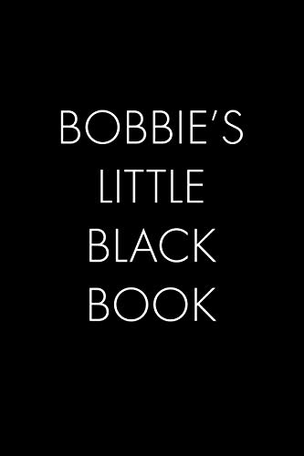 Stock image for Bobbie's Little Black Book: The Perfect Dating Companion for a Handsome Man Named Bobbie. A secret place for names, phone numbers, and addresses. for sale by THE SAINT BOOKSTORE