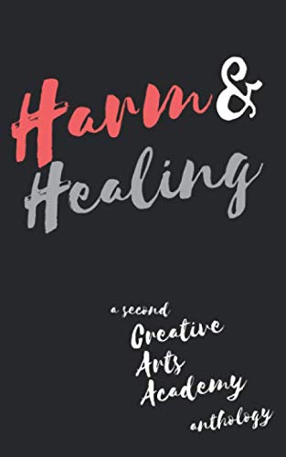 Stock image for Harm & Healing: A Second Creative Arts Academy Anthology for sale by Revaluation Books