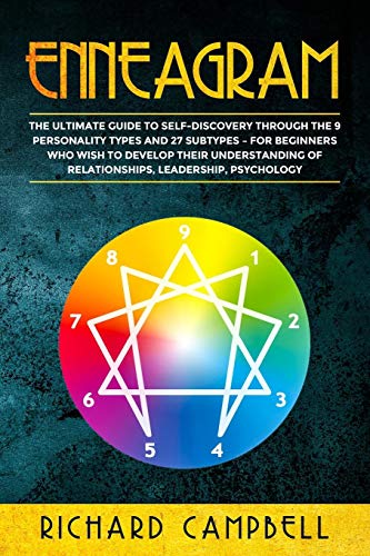 Imagen de archivo de Enneagram: The Ultimate Guide to SELF-DISCOVERY through the 9 PERSONALITY TYPES and 27 SUBTYPES  " For Beginners Who Wish to Develop their Understanding of Relationships, Leadership, Psychology a la venta por Bookmonger.Ltd