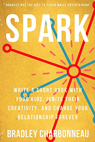 Stock image for Spark: Write a short book with your kids, ignite their creativity, and change your relationship forever (Repossible: Who Will You Be Next?) for sale by SecondSale