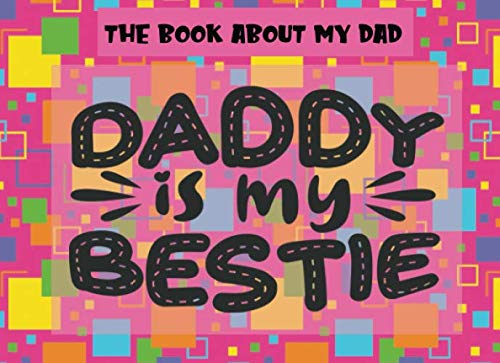 Stock image for The Book About My Dad: Daddy Is My Bestie | Prompts About Why I Love My Dad | Fill In The Blank | Father's Day | Gift From Kids | Pink (Papa Prompts) for sale by Revaluation Books