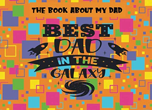 Stock image for The Book About My Dad: Best Dad In The Galaxy | Prompts About Why I Love My Dad | Fill In The Blank | Father's Day | Gift From Kids | Orange (Papa Prompts) for sale by Revaluation Books