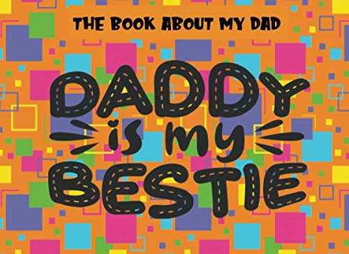 Stock image for The Book About My Dad: Daddy Is My Bestie | Prompts About Why I Love My Dad | Fill In The Blank | Father's Day | Gift From Kids | Orange (Papa Prompts) for sale by Revaluation Books