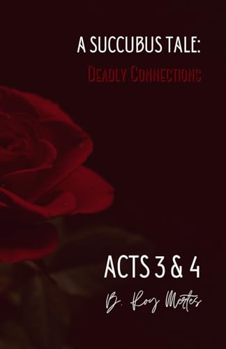 Stock image for A Succubus Tale: Deadly Connections: Acts III & IV (Succulent Reads Collection) for sale by Lucky's Textbooks