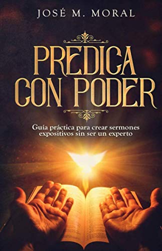 Stock image for Predica con poder: Gua práctica para crear sermones expositivos sin ser un experto for sale by WorldofBooks