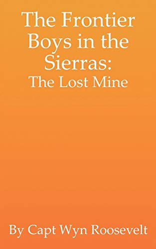 Stock image for The Frontier Boys in the Sierras: The Lost Mine for sale by Lucky's Textbooks